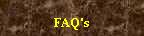 FAQ's